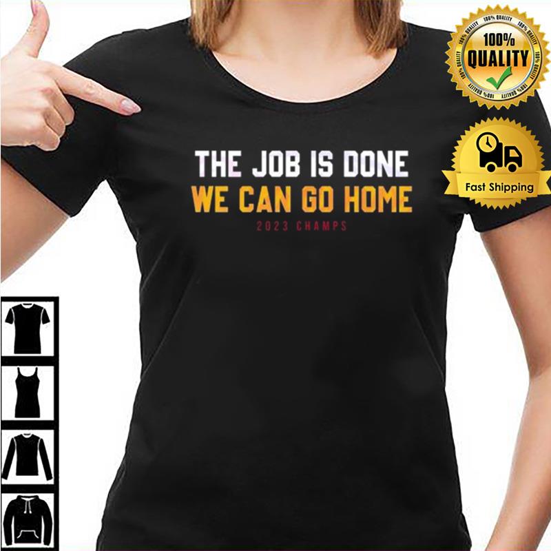 Denver The Job Is Done We Can Go Home Now Unisex Shirts