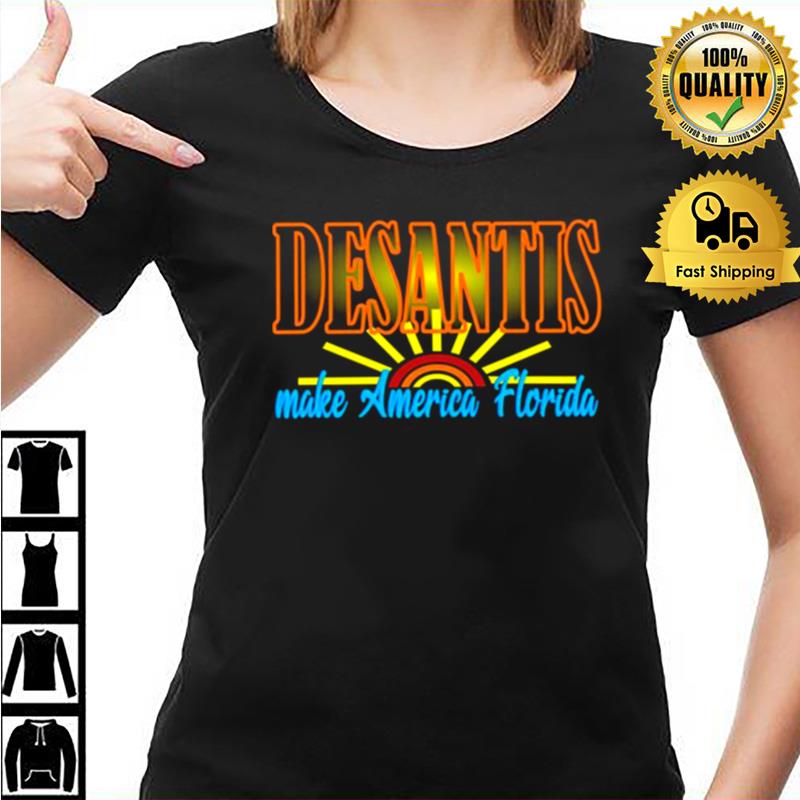 Desantis Make America Florida Unisex Shirts