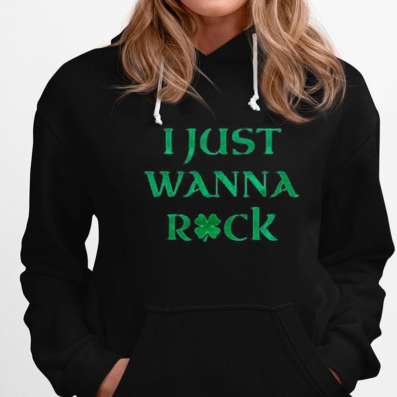 I Just Wanna Rock St. Patrick's Day Unisex Shirts