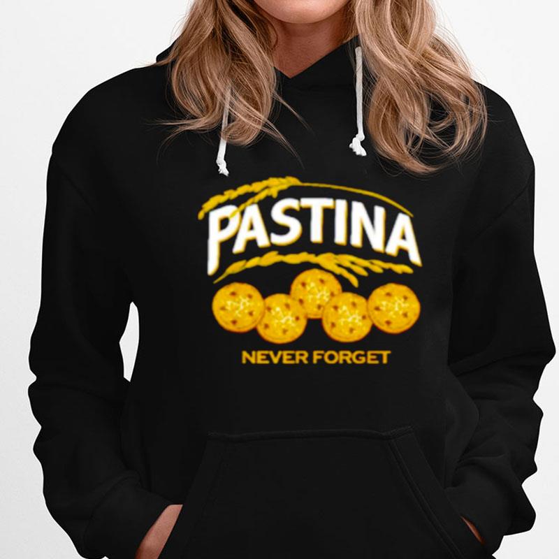 Pastina Never Forge Unisex Shirts