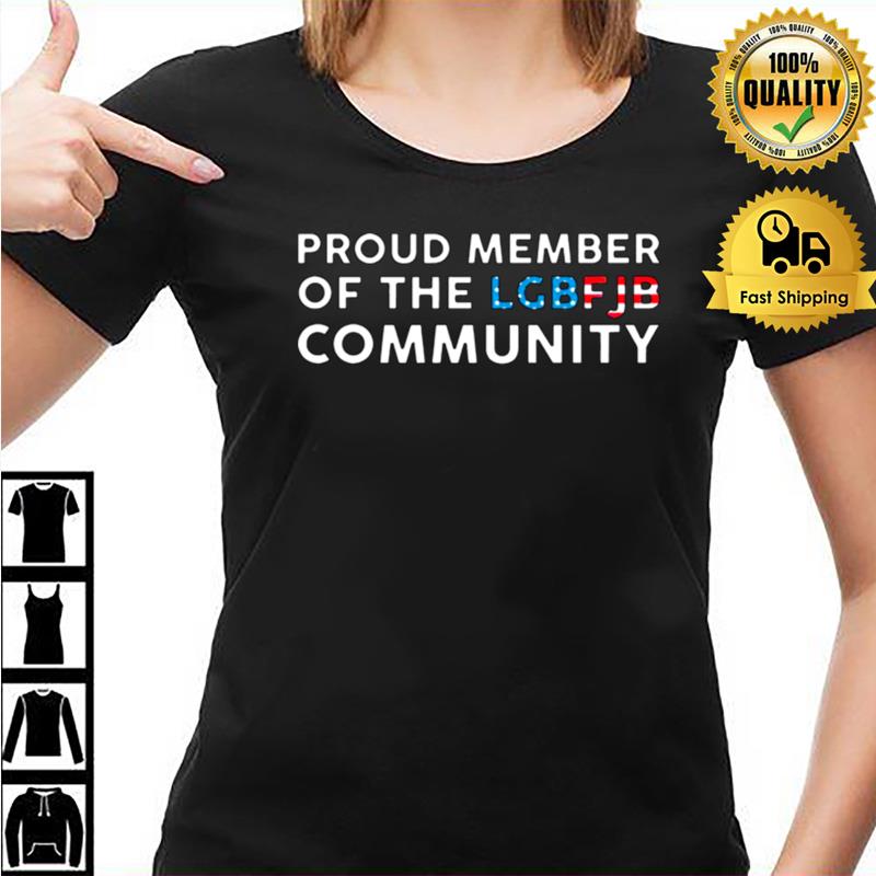 Proud Member Of The Lbgfjb Community Unisex Shirts